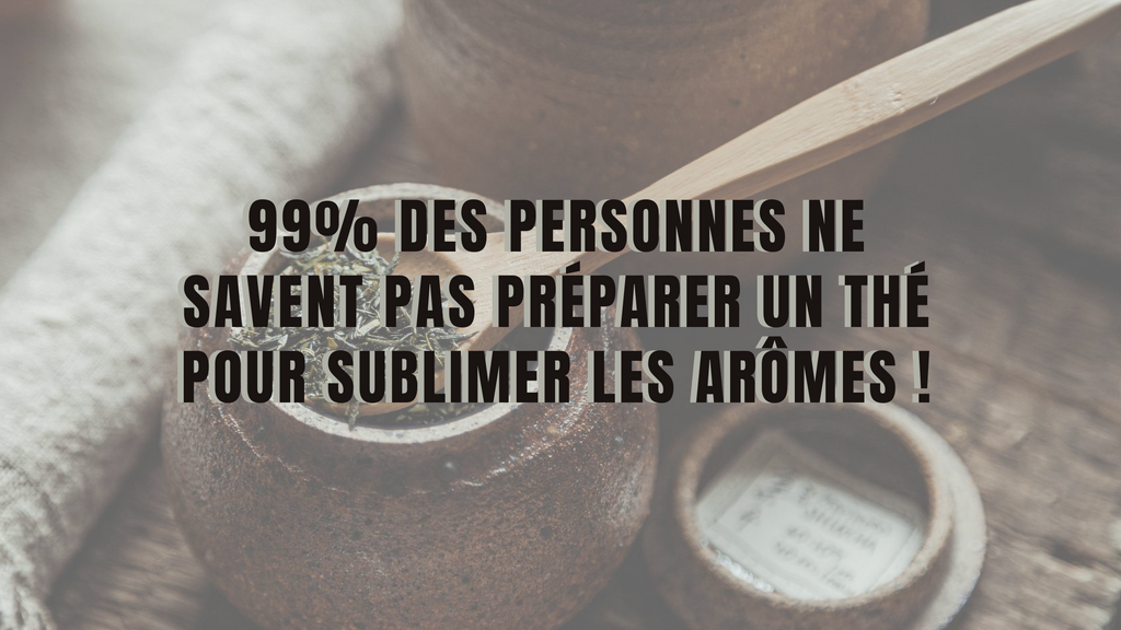 99% des personnes ne savent pas préparer un thé pour sublimer les arômes !