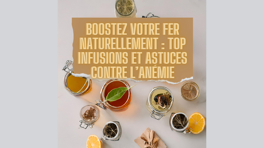 Boostez Votre Fer Naturellement : Top Infusions et Astuces contre le manque de fer